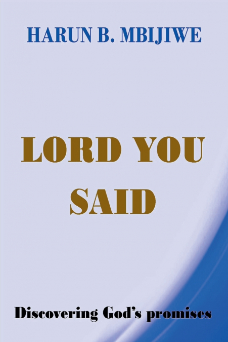 Lord You Said - Discovering God’s Promises