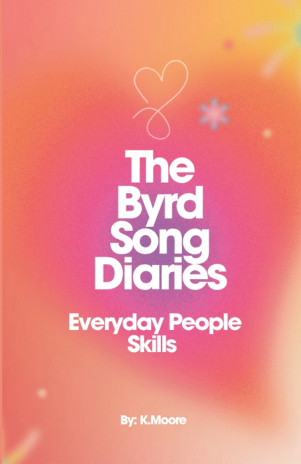 The Byrd Song Diaries (Everyday People Skills)