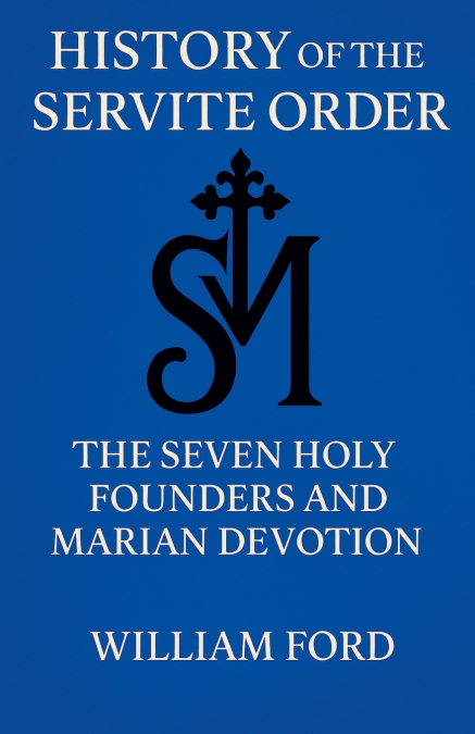 History of the Servite Order