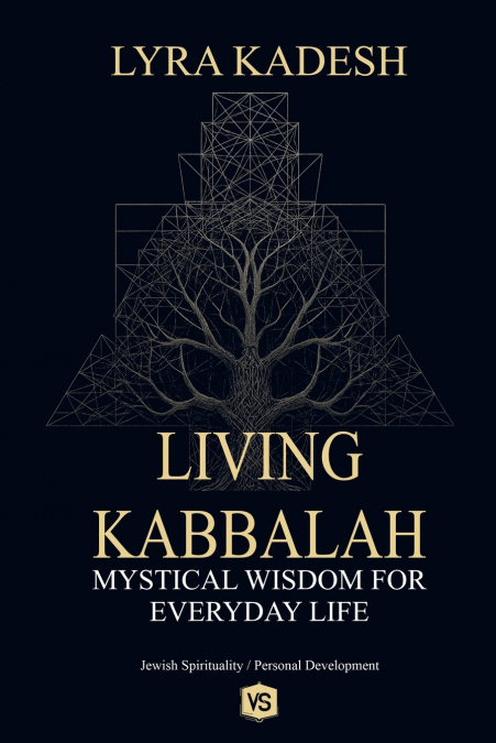 Living Kabbalah - Mystical Wisdom for Everyday Life