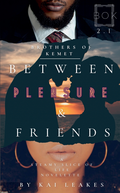Between Pleasure & Friends