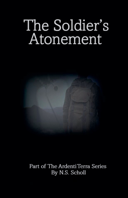 The Soldier’s Atonement, Part of Ardenti Terra,