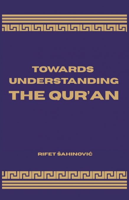 Towards Understanding The Qur’an