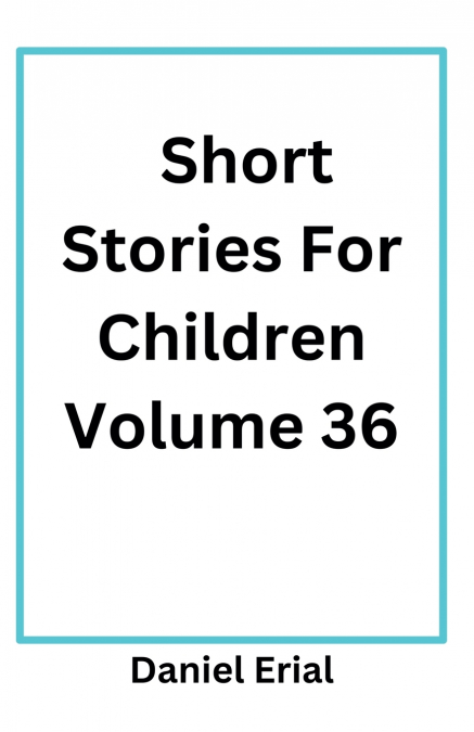 Short Stories For Children Volume 36