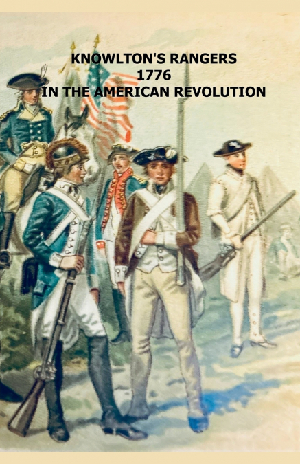 Knowlton’s Rangers 1776 in the American Revolution