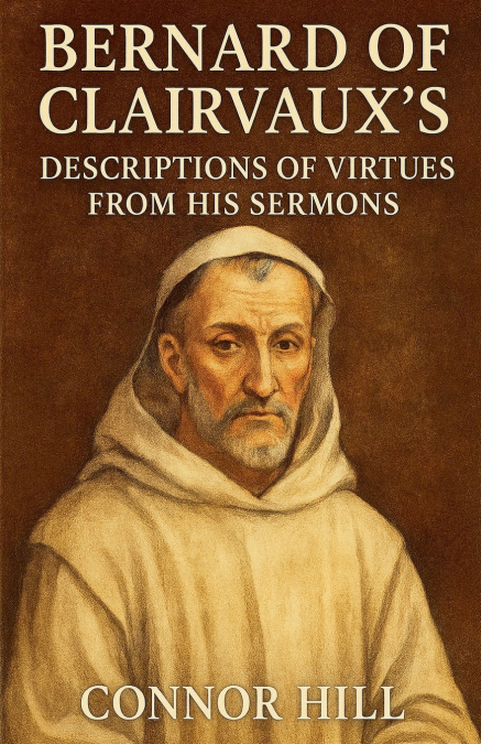 Bernard of Clairvaux’s Descriptions of Virtues From His Sermons