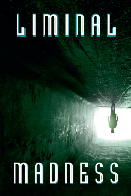 Liminal Madness