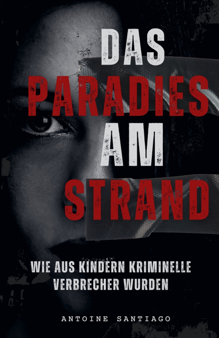 Das Paradies am Strand | Wie aus Kindern Kriminelle Verbrecher wurden
