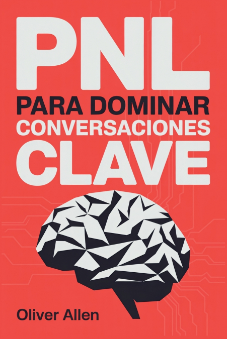 PNL para Dominar Conversaciones Clave