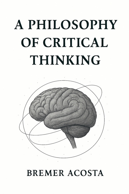 A Philosophy of Critical Thinking