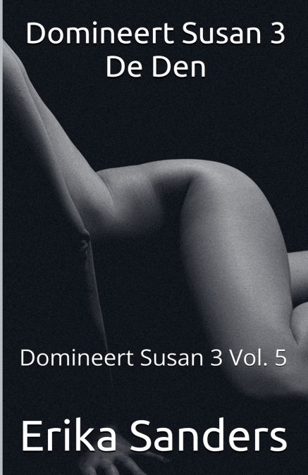 Domineert Susan 3. De Den