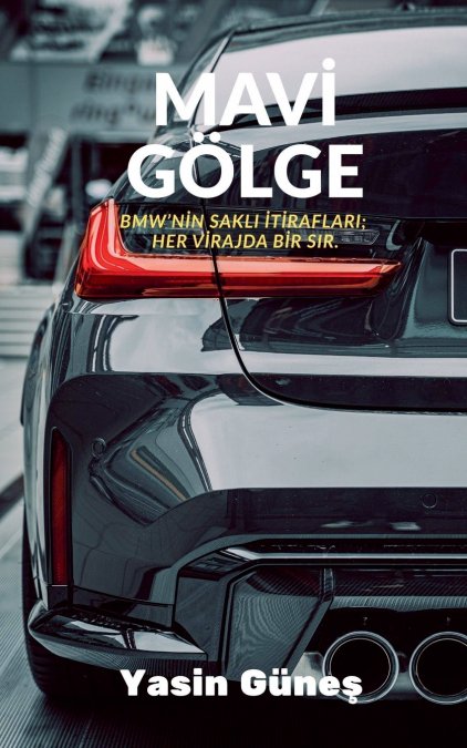 Mavi Gölge - BMW’nin saklı itirafları; her virajda bir sır.