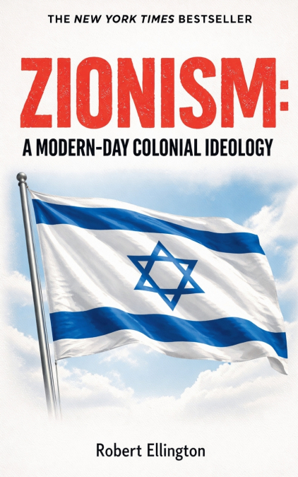 Zionism A Modern-Day Colonial Ideology