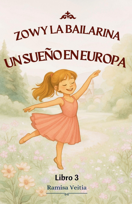 ZOWY LA BAILARINA UN SUEÑO EN EUROPA