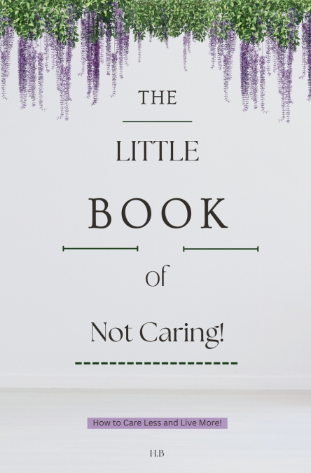 The Little Book of Not Caring