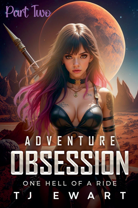 Adventure Obsession 'One Hell of a Ride' Part 2