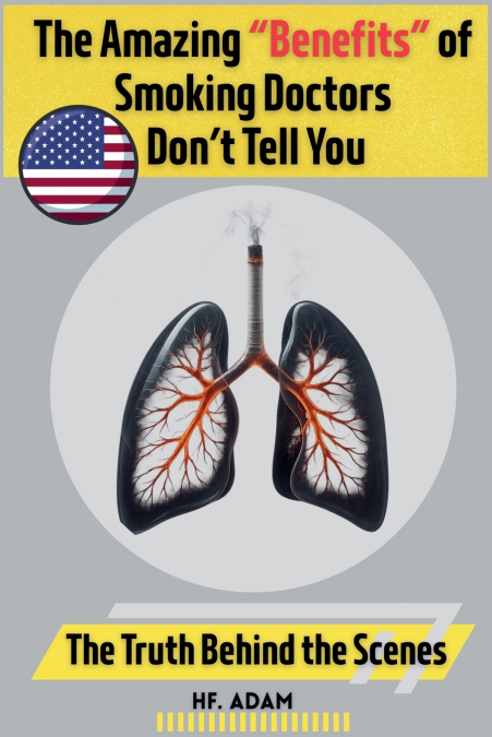 The Amazing 'Benefits' of Smoking Doctors Don’t Tell You