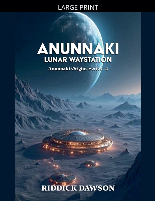 Anunnaki Lunar Waystation