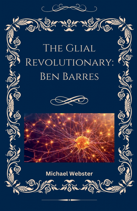 The Glial Revolutionary