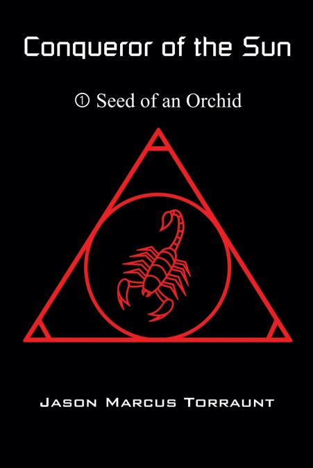 Conqueror of the Sun - 1 - Seed of an Orchid