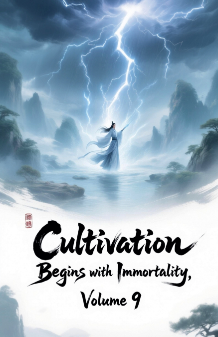 Cultivation Begins with Immortality, Volume 9