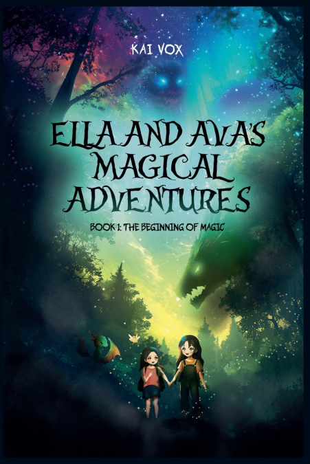 Ella and Ava’s Magical Adventures Book 1