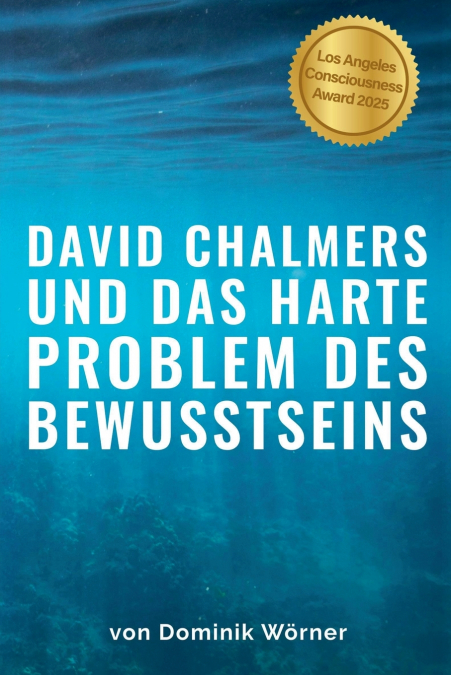 David Chalmers und das  harte Problem  des Bewusstseins