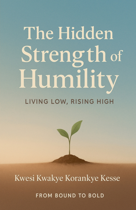The Hidden Strength of Humility