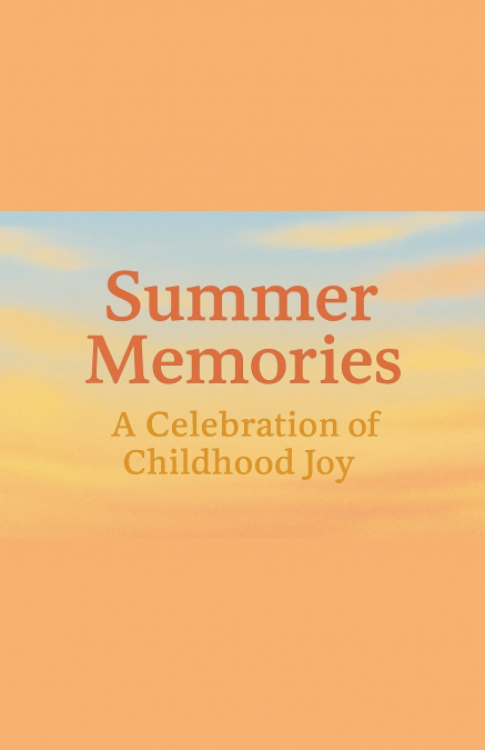 Summer Memories A Celebration of Childhood Joy
