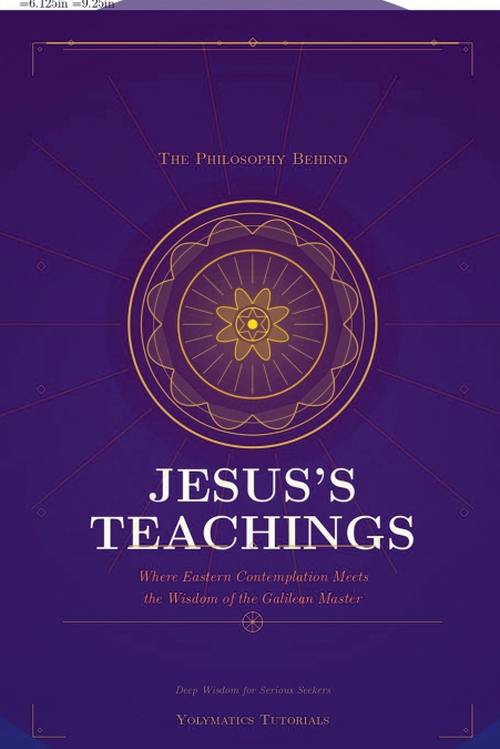 The Philosophy Behind Jesus’s Teachings