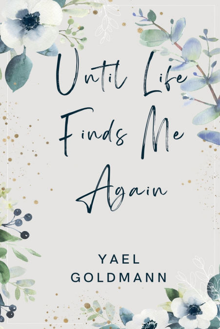 Until Life Finds Me Again