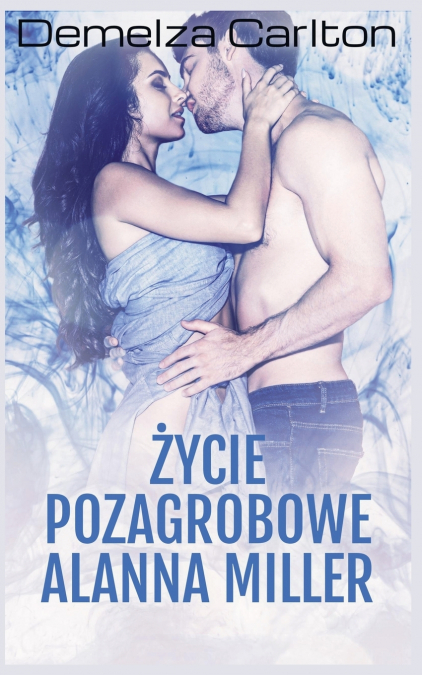Życie Pozagrobowe Alanna Miller