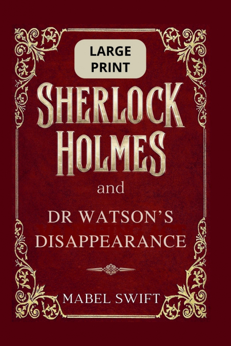 Sherlock Holmes and Dr Watson’s Disappearance