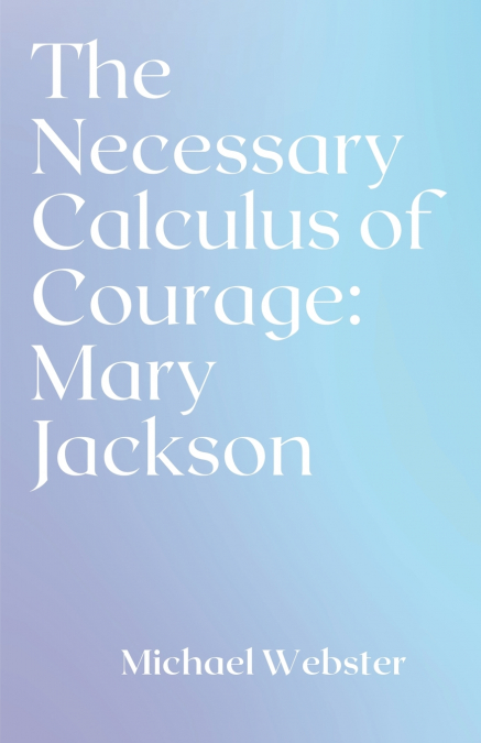The Necessary Calculus of Courage