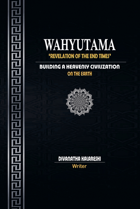 Wahyutama - Revelation of the End Times - Building the Civilization of Heaven on Earth
