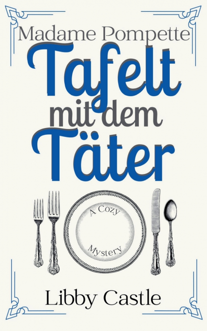 Madame Pompette Tafelt mit dem Täter