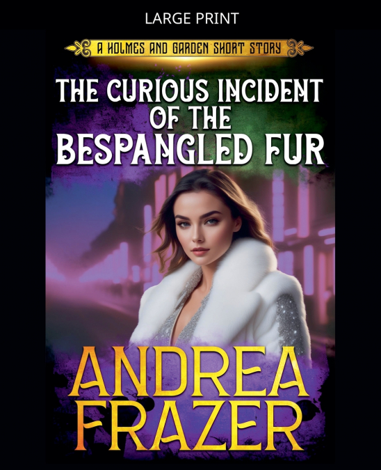 The Curious Incident of the Bespangled Fur