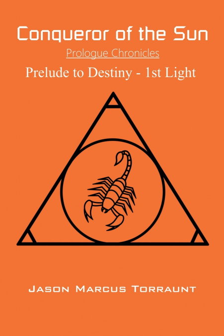 Conqueror of the Sun - Prelude to Destiny - 1st Light