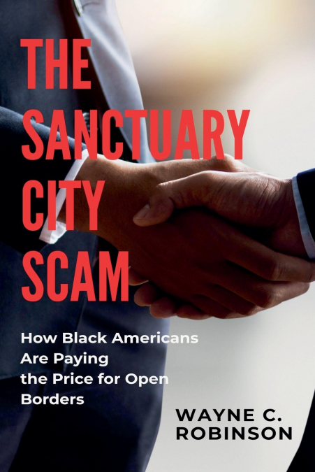 The Sanctuary City Scam And Black Americans