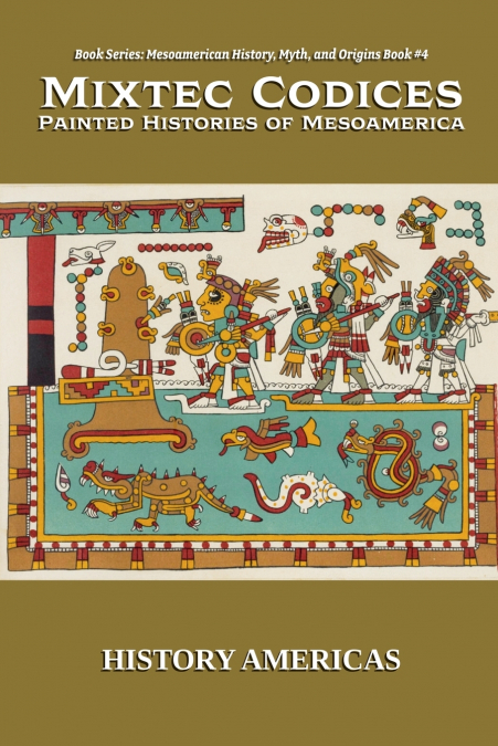 Mixtec Codices, Painted Histories of Mesoamerica