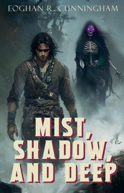 Mist, Shadow, and Deep