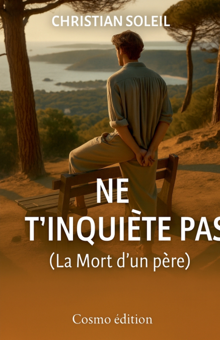 Ne t’inquiète pas ! (La Mort d’un père)