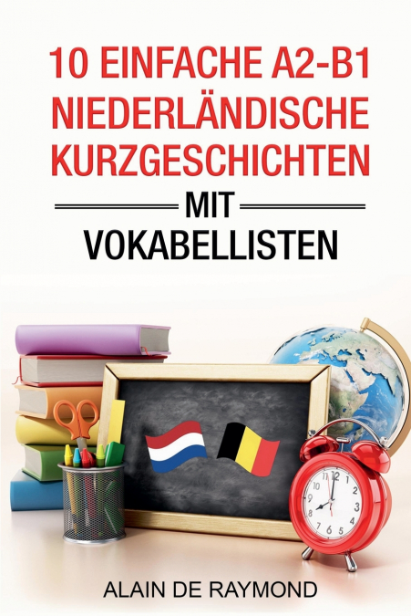 10 einfache A2-B1 niederländische Kurzgeschichten mit Vokabellisten