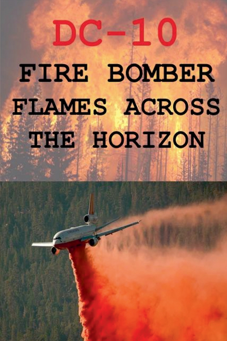 DC-10 Fire Bomber Flames Across the Horizon