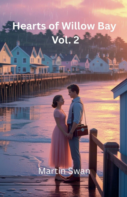 Hearts Of Willow Bay Vol 2