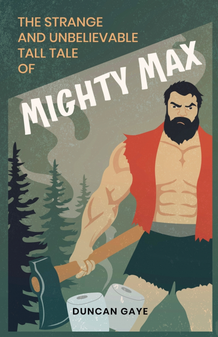 The Strange and Unbelievable Tall Tale of Mighty Max