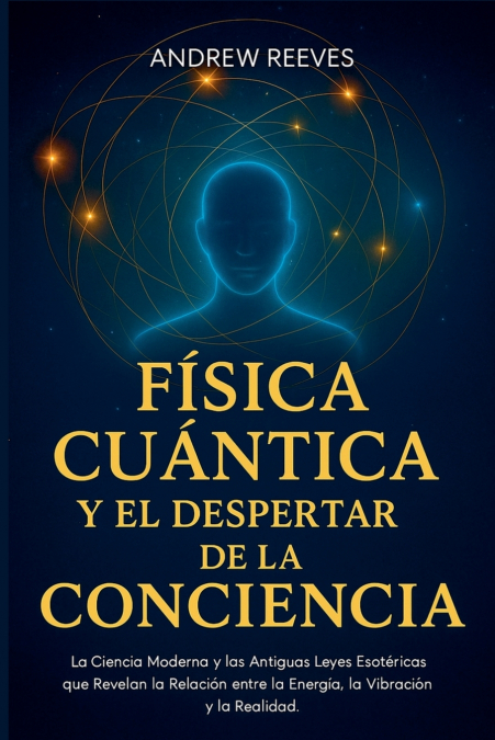 Física Cuántica y el Despertar de la Conciencia