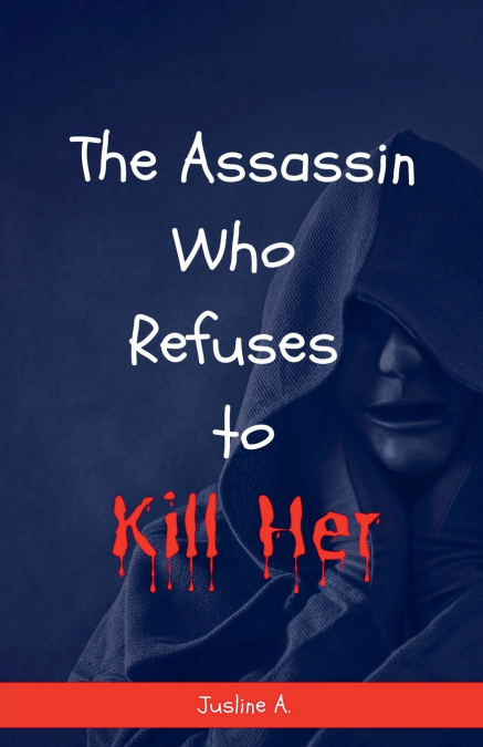 The Assassin Who Refuses to Kill Her
