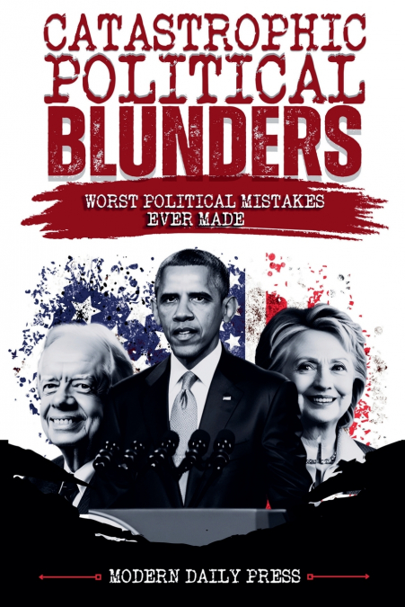 Catastrophic Political Blunders