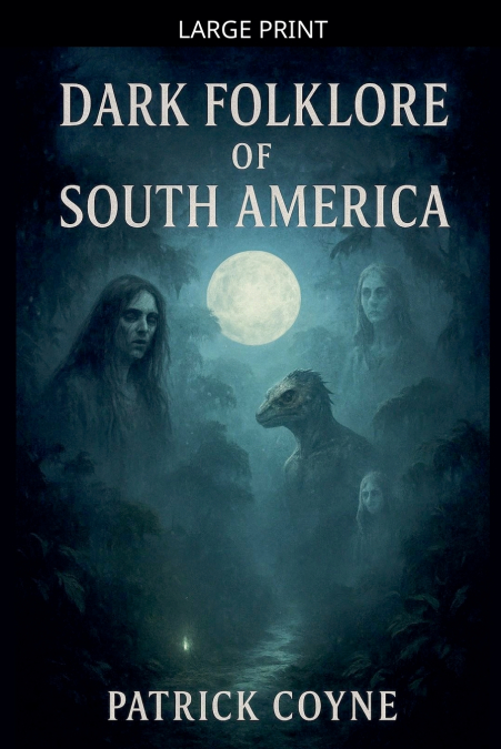 Dark Folklore Of South America